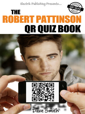 cover image of The Robert Pattinson QR Quiz Book